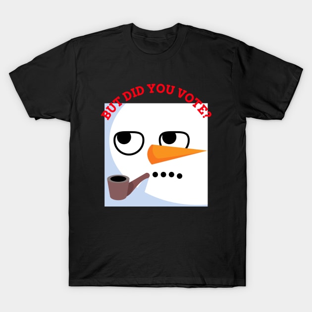 Vex Angry Snowman - Did you vote - Sarcastic Funny Sad Board Festive Christmas Dry Humour Cute Artwork T-Shirt by Created by JR